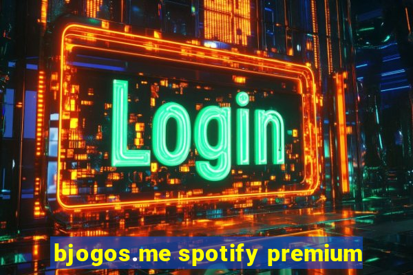 bjogos.me spotify premium